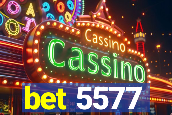 bet 5577